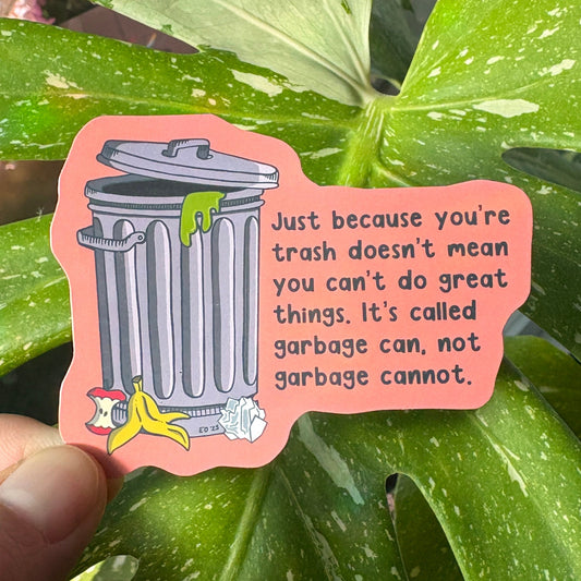Trash CAN not Trash Cannot - Funny and cute trash can sticker