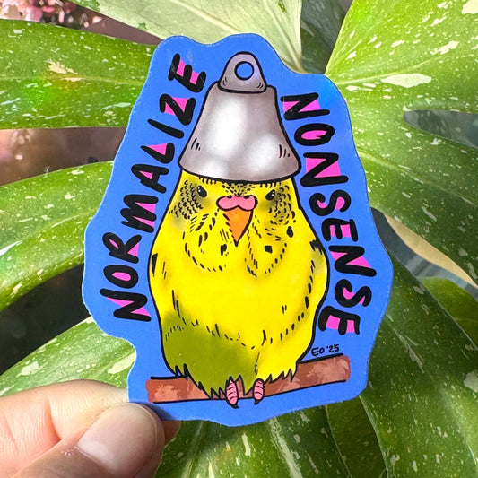 Normalize Nonsense - Funny and cute parakeet budgie sticker